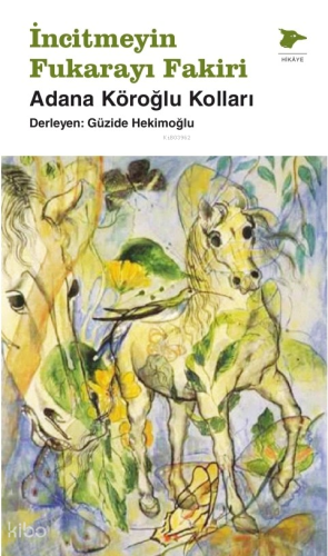 İncitmeyin Fukarayı Fakiri | Kolektif | Alakarga Sanat Yayınları