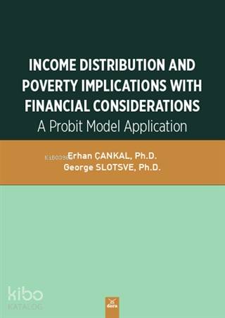 Income Distribution And Poverty Implications With Financial Considerations; A Probit Model Application