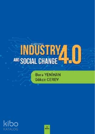 Industry 4 and Socıal Change