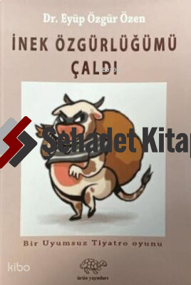 İnek Özgürlüğümü Çaldı