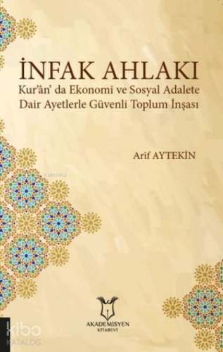 İnfak Ahlakı Kur'an'da Ekonomi ve Sosyal Adalete Dair Ayetlerle Güvenli Toplum İnşası