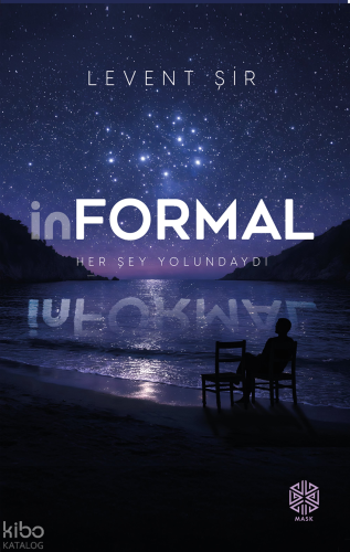 İnformal;Her Şey Yolundaydı | Levent Şir | Mask Yayınları