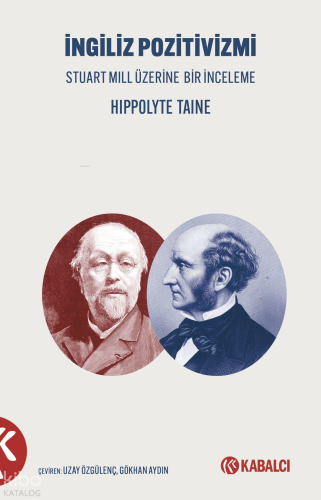 İngiliz Pozitivizmi;Stuart Mill Üzerine Bir İnceleme