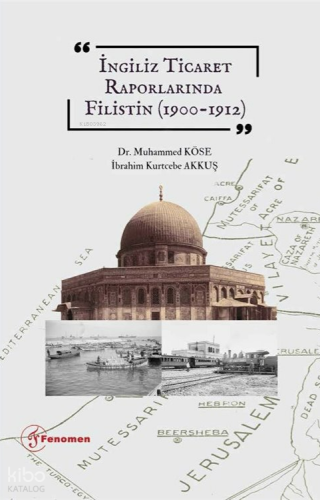 İngiliz Ticaret Raporlarında Filistin (1900-1912)