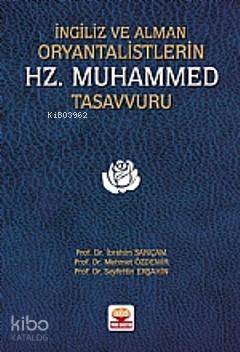 İngiliz ve Alman Oryantalistlerin Hz. Muhammed Tasavvuru | İbrahim Sar
