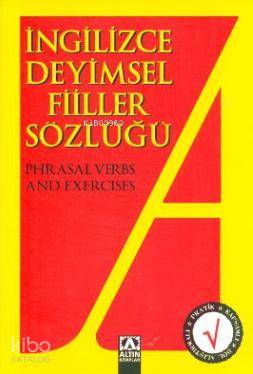 İngilizce Deyimsel Fiiller Sözlüğü; Phrasal Verbs and Exercises | Kole