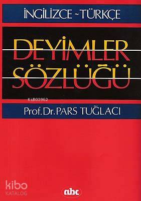 İngilizce-Türkçe| Deyimler Sözlüğü