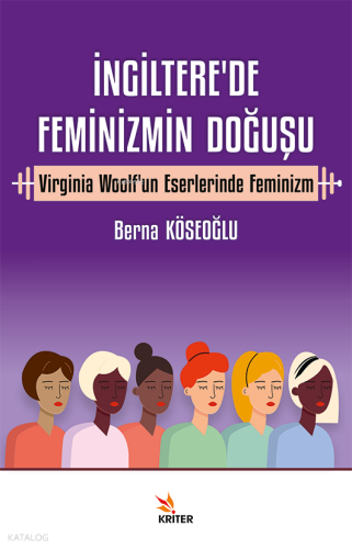 İngiltere’de Feminizmin Doğuşu;Virginia Woolf'un Eserlerinde Feminizm