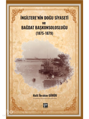 İngiltere' nin Doğu Siyaseti ve Bağdat Başkonsolosluğu (1875 -1879)