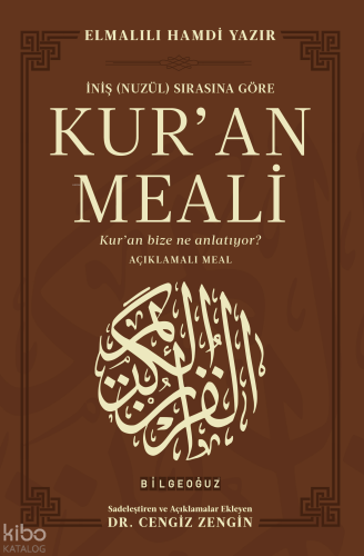 İniş (Nuzül) Sırasına Göre Kur’an Meali (Ciltli);Kur’an Bize Ne Anlatıyor? - Açıklamalı Meal