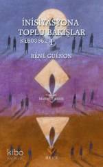 İnisiyasyona Toplu Bakışlar 1 | Rene Guenon | Hece Yayınları
