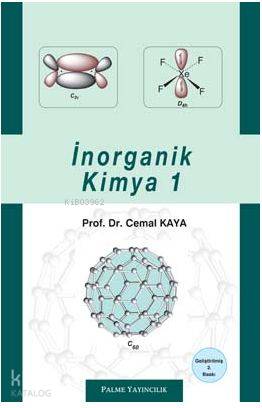 İnorganik Kimya Cilt 1 | Cemal Kaya | Palme Yayınevi