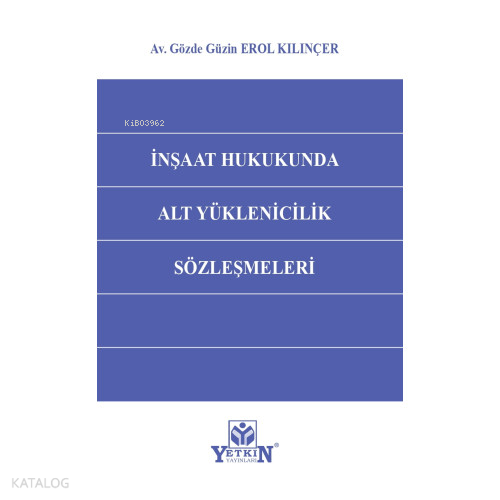 İnşaat Hukukunda Alt Yüklenicilik Sözleşmeleri