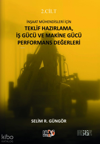 İnşaat Mühendisleri İçin Teklif Hazırlama, İş Gücü ve Makine Gücü Performans Değerleri