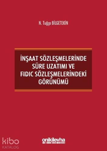 İnşaat Sözleşmelerinde Süre Uzatımı ve FIDIC Sözleşmelerindeki Görünümü