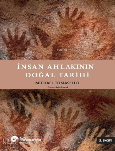 İnsan Ahlakının Doğal Tarihi | Michael Tomasello | Koç Üniversitesi Ya