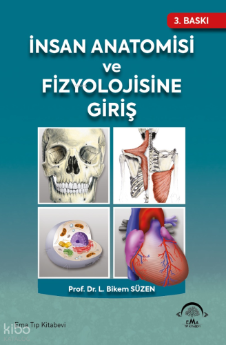 İnsan Anatomisi ve Fizyolojisine Giriş | L. Bikem Süzen | EMA Tıp Kita