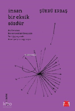 İnsan Bir Eksik Sözdür | Şükrü Erbaş | Kırmızıkedi Yayınevi