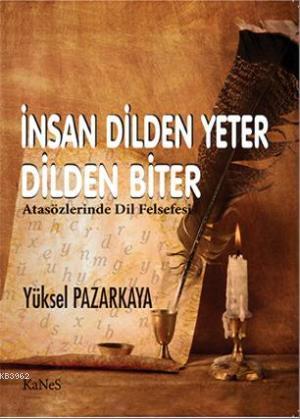 İnsan Dilden Yeter Dilden Biter; Atasözlerinde Dil Felsefesi