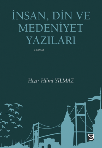 İnsan, Din ve Medeniyet Yazıları