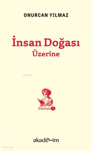 İnsan Doğası Üzerine;Ahlaktan İşbirliğine, İnançtan Özgürlüğe | Onurca