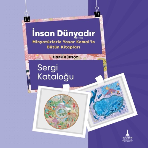 İnsan Dünyadır;Minyatürlerle Yaşar Kemal’in Bütün Kitapları