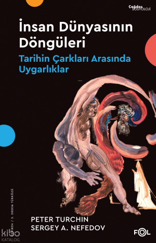 İnsan Dünyasının Döngüleri;Tarihin Çarkları Arasında Uygarlıklar