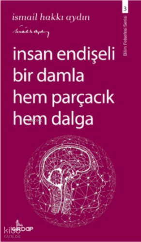İnsan Endişeli Bir Damla Hem Parçacık Hem Dalga
