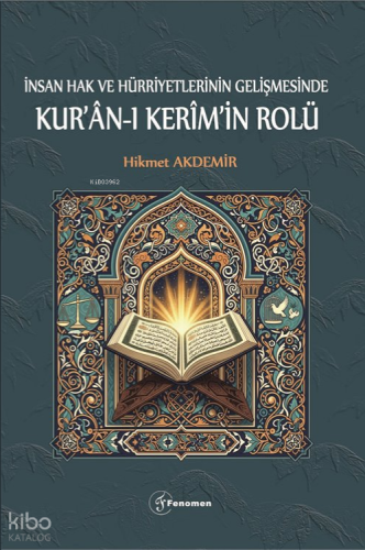 İnsan Hak ve Hürriyetlerinin Gelişmesinde Kur'an-ı Kerim'in Rolü | Hik