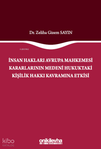 İnsan Hakları Avrupa Mahkemesi Kararlarının Medeni Hukuktaki Kişilik Hakkı Kavramına Etkisi