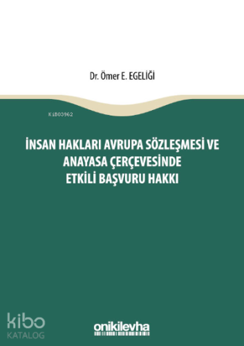 İnsan Hakları Avrupa Sözleşmesi ve Anayasa Çerçevesinde Etkili Başvuru Hakkı