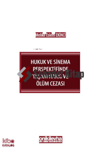 İnsan Hakları Bağlamında Hukuk ve Sinema Perspektifinde Yaşam Hakkı ve Ölüm Cezası