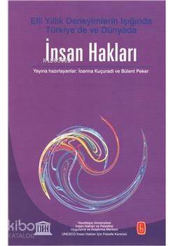 İnsan Hakları; Elli Yıllık Deneyimlerin Işığında Türkiye de ve Dünya da
