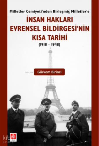 İnsan Hakları Evrensel Bildirgesinin Kısa Tarihi ( 1918 - 1948 )