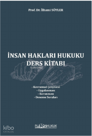 İnsan Hakları Hukuku Ders Kitabı | İlhami Söyler | Platon Hukuk Yayıne