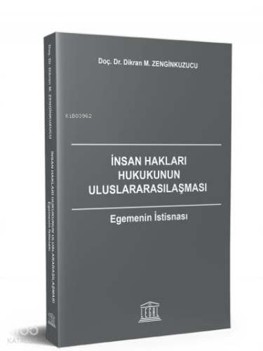 İnsan Hakları Hukukunun Uluslararasılaşması Egemenin İstisnası