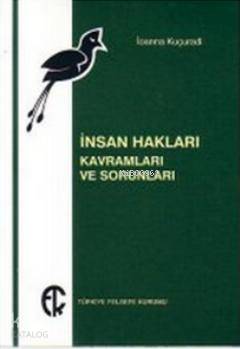 İnsan Hakları Kavramları ve Sorunları | Ioanna Kuçuradi | Türkiye Fels