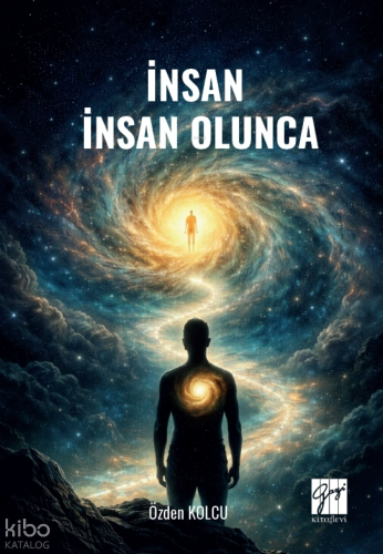 İnsan İnsan Olunca | Özden Kolcu | Gazi Kitabevi