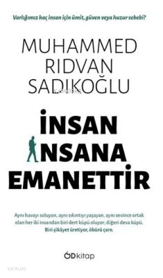 İnsan İnsana Emanettir | Muhammed Rıdvan Sadıkoğlu | Od Kitap Yayıncıl
