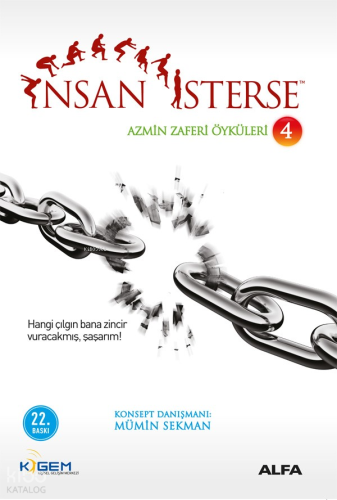 İnsan İsterse Azmin Zaferi Öyküleri 4; Hangi Çılgın Bana Zincir Vuacakmış, Şaşarım!