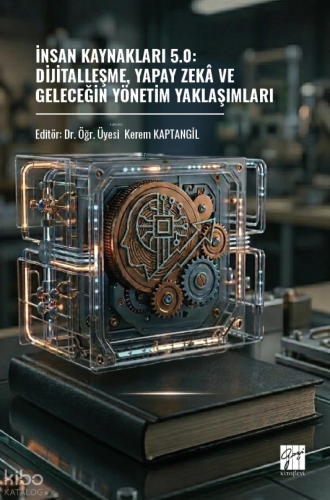 İnsan Kaynakları 5.0: Dijitalleşme, Yapay Zekâ ve Geleceğin Yönetim | 