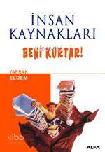 İnsan Kaynakları Beni Kurtar!