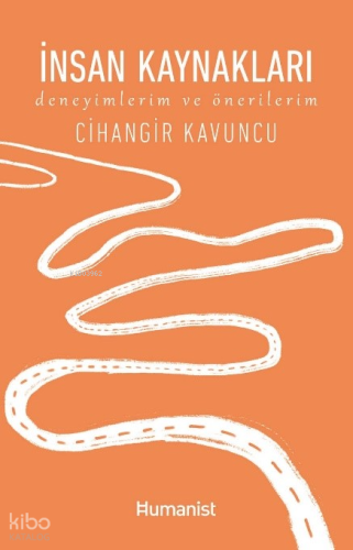 İnsan Kaynakları;Deneyimlerim ve Önerilerim
