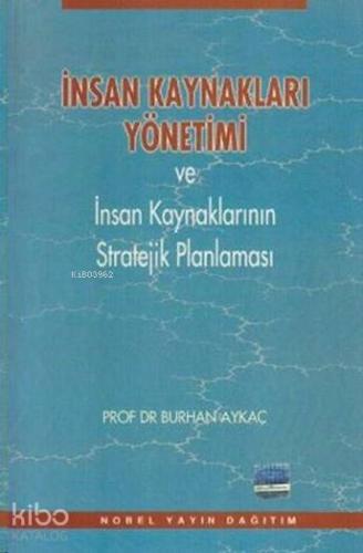 İnsan Kaynakları ve Yönetimi ve İnsan Kaynaklarının Stratejik Planlaması