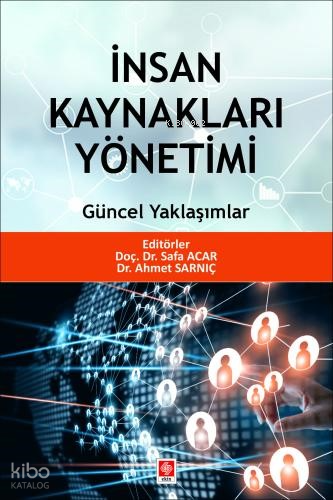 İnsan Kaynakları Yönetimi ;Güncel Yaklaşımlar | Kolektif | Ekin Kitabe