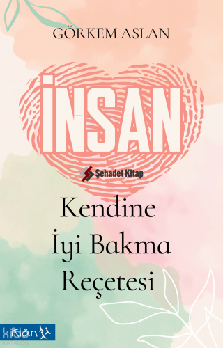 İnsan; Kendine İyi Bakma Reçetesi