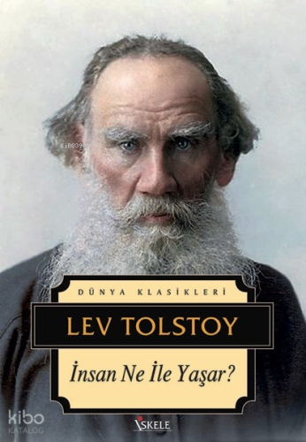 İnsan Ne ile Yaşar | Lev Nikolayeviç Tolstoy | İskele Yayınları