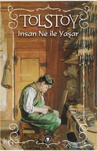 İnsan Ne ile Yaşar | Lev Nikolayeviç Tolstoy | Dorlion Yayınevi