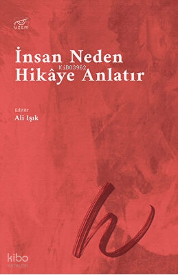 İnsan Neden Hikaye Anlatır | Ali Işık | Uzam Yayınları