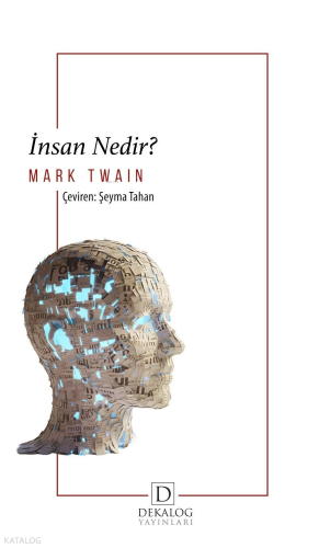İnsan Nedir? | Mark Twain | Dekalog Yayınları